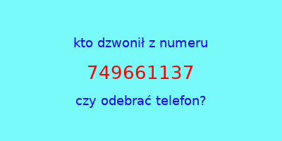 kto dzwonił 749661137  czy odebrać telefon?