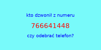 kto dzwonił 766641448  czy odebrać telefon?