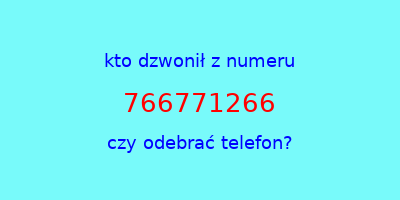 kto dzwonił 766771266  czy odebrać telefon?