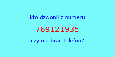 kto dzwonił 769121935  czy odebrać telefon?