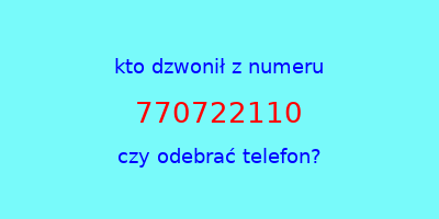 kto dzwonił 770722110  czy odebrać telefon?