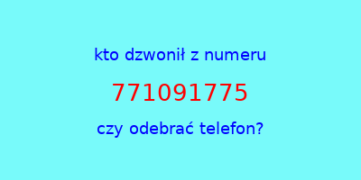 kto dzwonił 771091775  czy odebrać telefon?