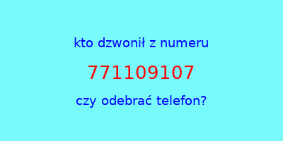 kto dzwonił 771109107  czy odebrać telefon?