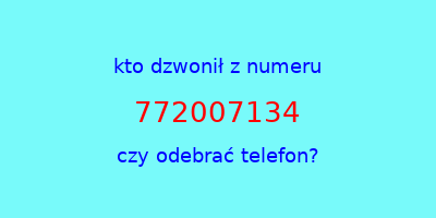 kto dzwonił 772007134  czy odebrać telefon?