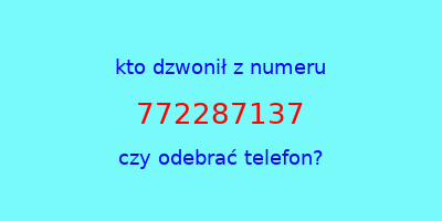 kto dzwonił 772287137  czy odebrać telefon?