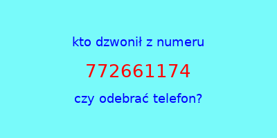 kto dzwonił 772661174  czy odebrać telefon?