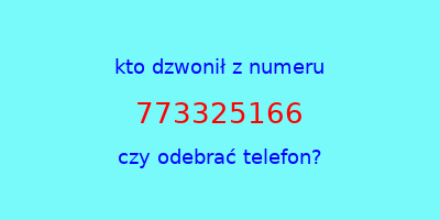 kto dzwonił 773325166  czy odebrać telefon?