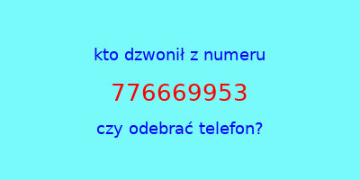 kto dzwonił 776669953  czy odebrać telefon?