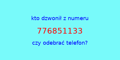 kto dzwonił 776851133  czy odebrać telefon?