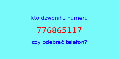 kto dzwonił 776865117  czy odebrać telefon?