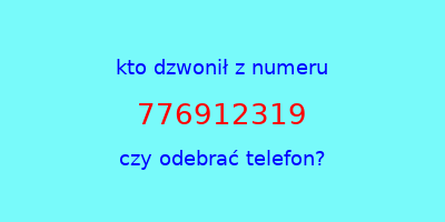 kto dzwonił 776912319  czy odebrać telefon?