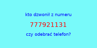 kto dzwonił 777921131  czy odebrać telefon?