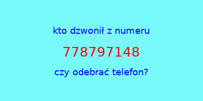 kto dzwonił 778797148  czy odebrać telefon?