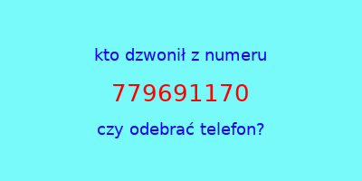 kto dzwonił 779691170  czy odebrać telefon?