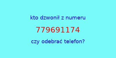 kto dzwonił 779691174  czy odebrać telefon?