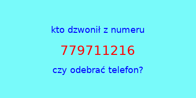 kto dzwonił 779711216  czy odebrać telefon?