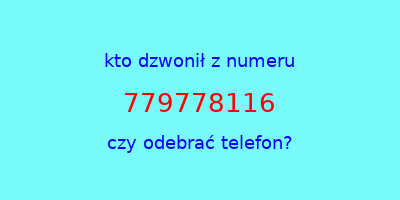 kto dzwonił 779778116  czy odebrać telefon?