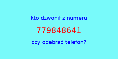 kto dzwonił 779848641  czy odebrać telefon?