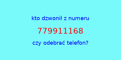 kto dzwonił 779911168  czy odebrać telefon?