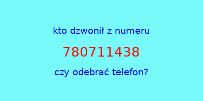 kto dzwonił 780711438  czy odebrać telefon?