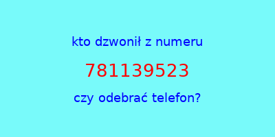 kto dzwonił 781139523  czy odebrać telefon?