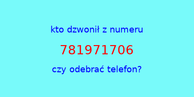 kto dzwonił 781971706  czy odebrać telefon?