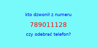 kto dzwonił 789011128  czy odebrać telefon?