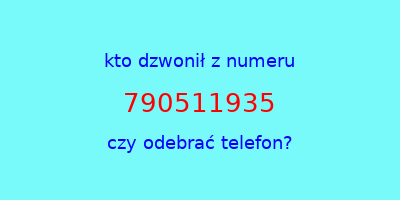 kto dzwonił 790511935  czy odebrać telefon?