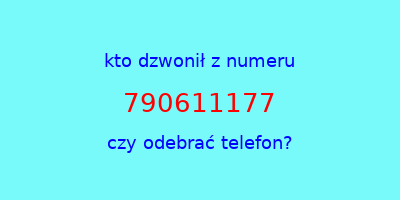 kto dzwonił 790611177  czy odebrać telefon?