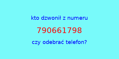 kto dzwonił 790661798  czy odebrać telefon?