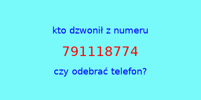 kto dzwonił 791118774  czy odebrać telefon?