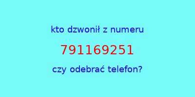 kto dzwonił 791169251  czy odebrać telefon?