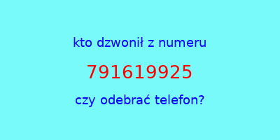 kto dzwonił 791619925  czy odebrać telefon?