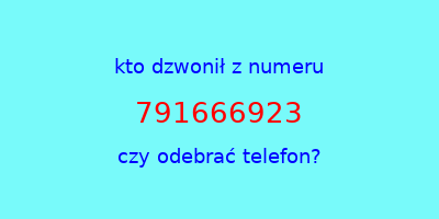 kto dzwonił 791666923  czy odebrać telefon?