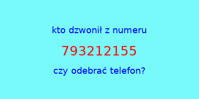 kto dzwonił 793212155  czy odebrać telefon?