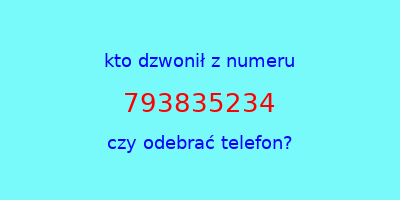 kto dzwonił 793835234  czy odebrać telefon?