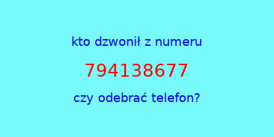 kto dzwonił 794138677  czy odebrać telefon?