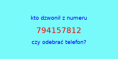 kto dzwonił 794157812  czy odebrać telefon?