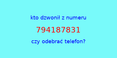 kto dzwonił 794187831  czy odebrać telefon?