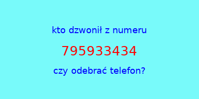 kto dzwonił 795933434  czy odebrać telefon?