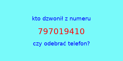 kto dzwonił 797019410  czy odebrać telefon?