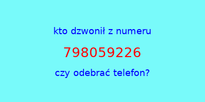 kto dzwonił 798059226  czy odebrać telefon?