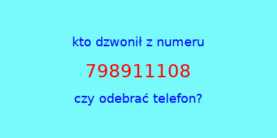 kto dzwonił 798911108  czy odebrać telefon?