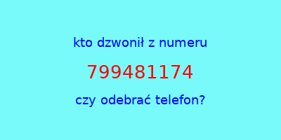 kto dzwonił 799481174  czy odebrać telefon?