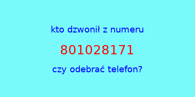 kto dzwonił 801028171  czy odebrać telefon?