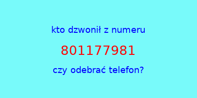 kto dzwonił 801177981  czy odebrać telefon?