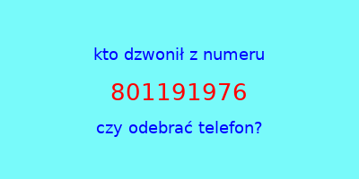 kto dzwonił 801191976  czy odebrać telefon?