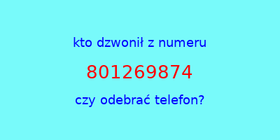 kto dzwonił 801269874  czy odebrać telefon?