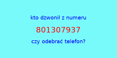 kto dzwonił 801307937  czy odebrać telefon?