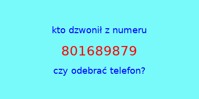 kto dzwonił 801689879  czy odebrać telefon?